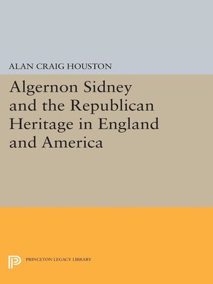 cover image of Algernon Sidney and the Republican Heritage in England and America